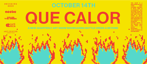 Que Calor Art Series - Ticket - October 14th